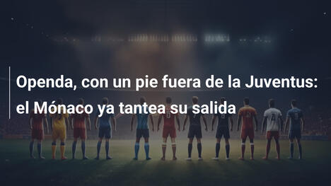 Openda, con un pie fuera de la Juventus: el Mónaco ya tantea su salida