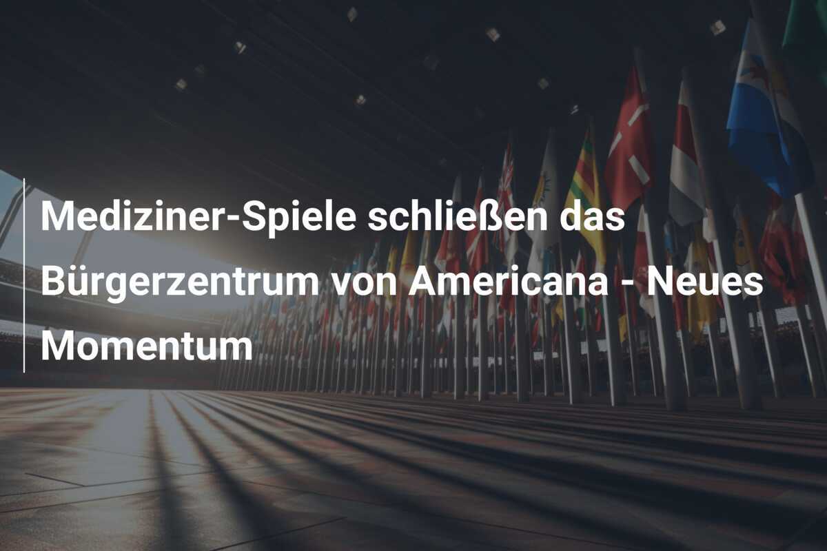 Mediziner-Spiele schließen das Bürgerzentrum von Americana – Neues Momentum