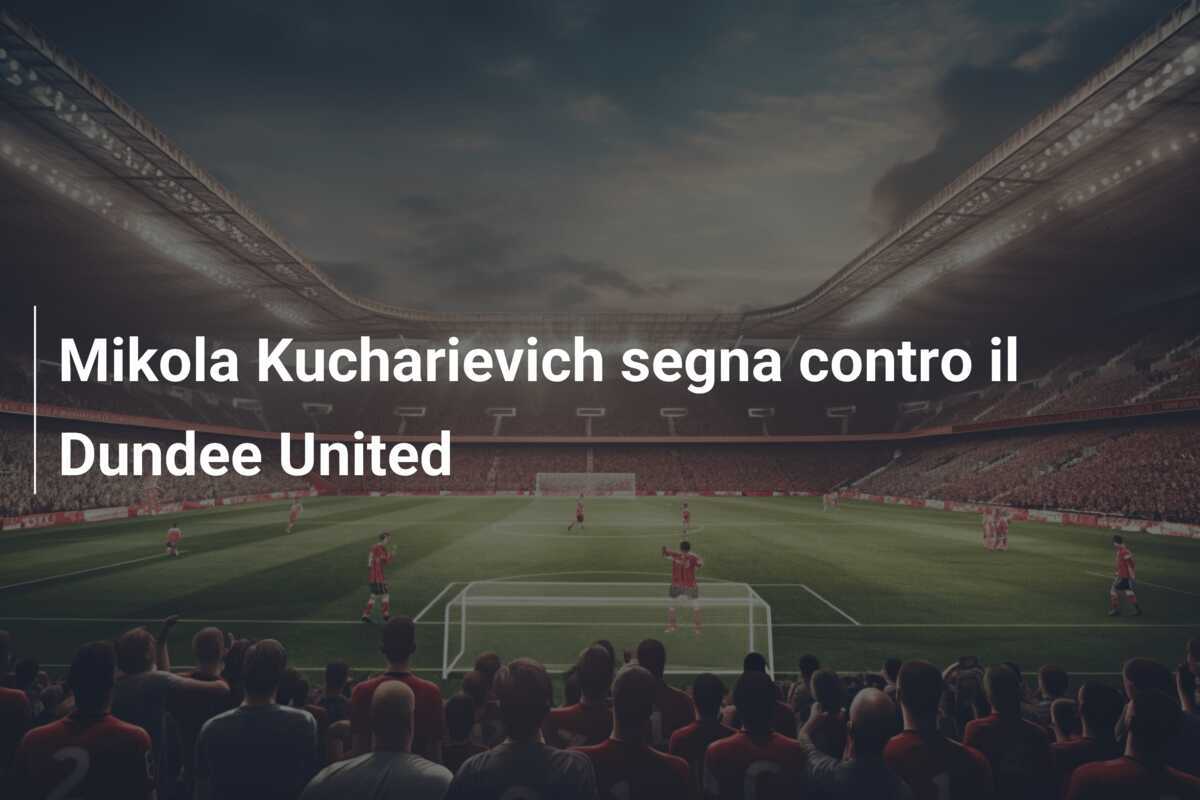 Mikola Kucharievich segna contro il Dundee United