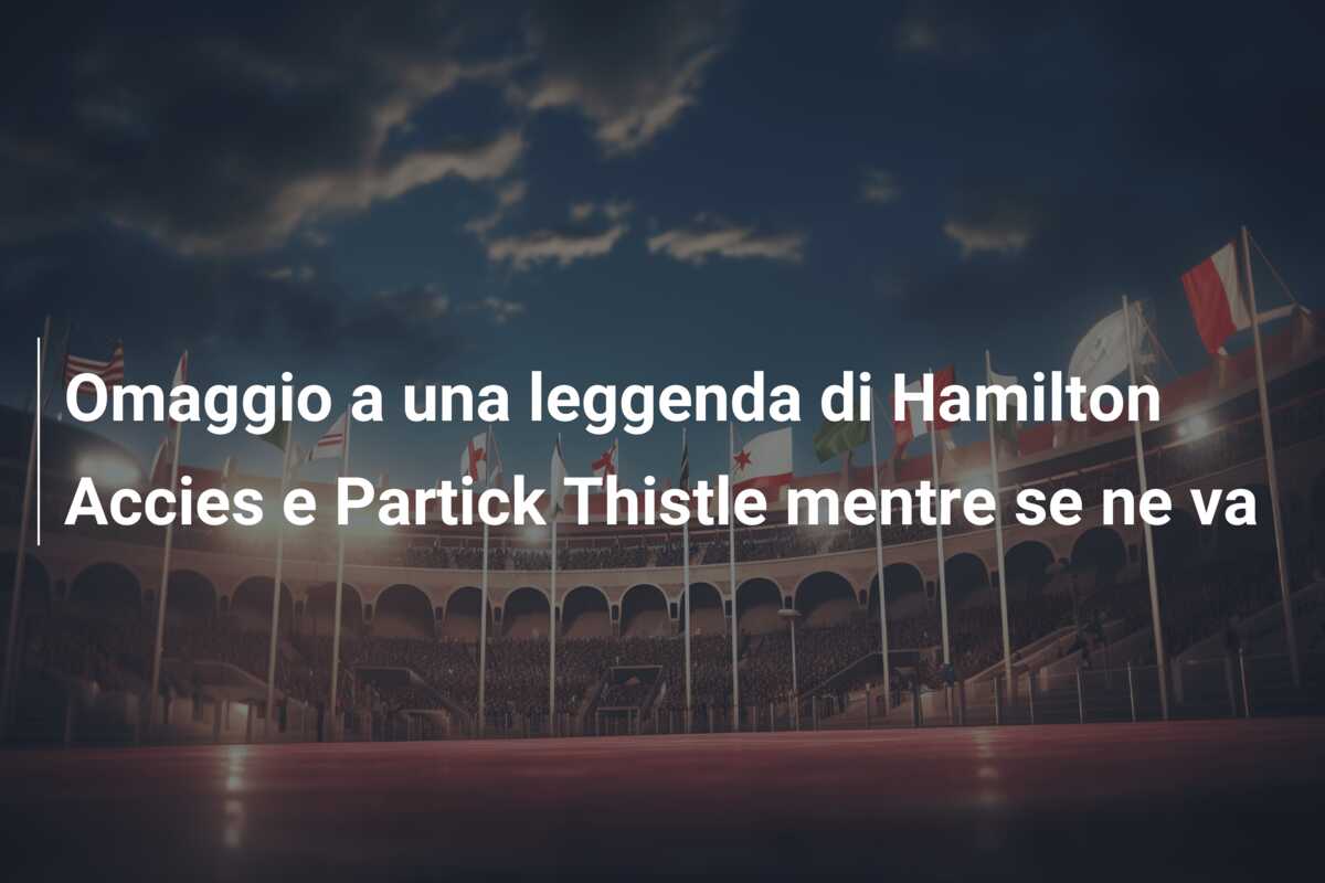 Omaggio a una leggenda di Hamilton Accies e Partick Thistle mentre se ne va