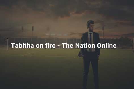 Tabitha on fire – The Nation Online