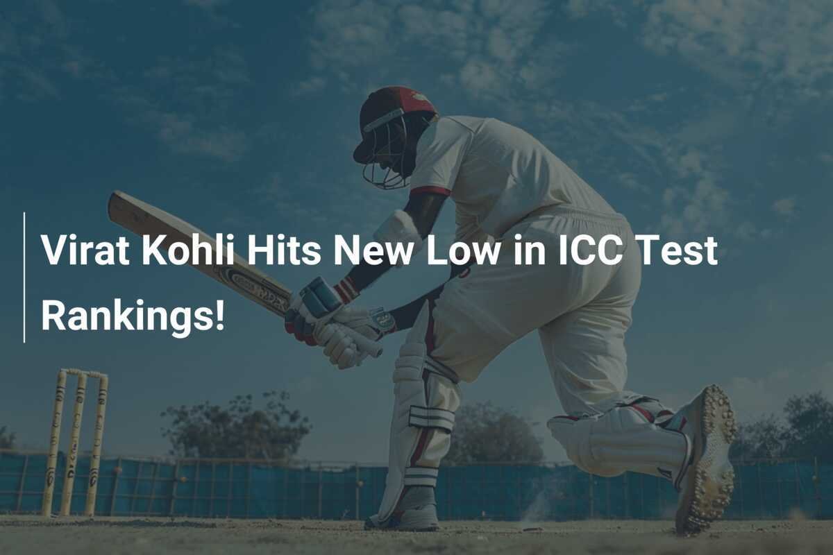 Virat Kohli Hits New Low in ICC Test Rankings! - azscore.com