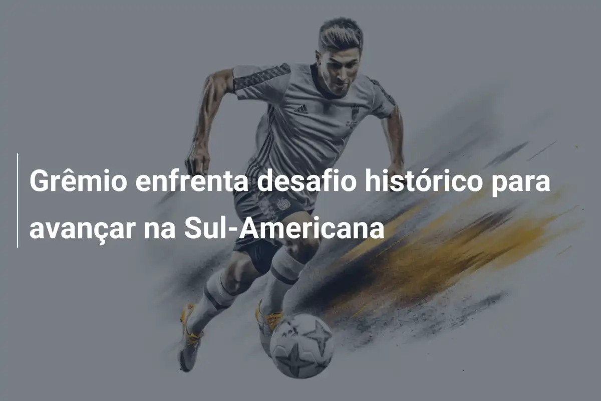 Grêmio enfrenta desafio histórico para avançar na Sul-Americana