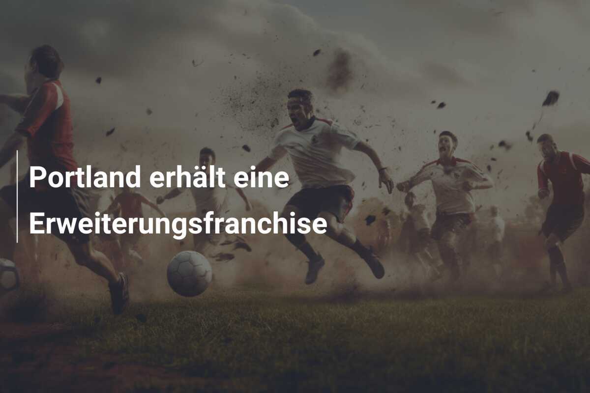 Portland erhält eine Erweiterungsfranchise