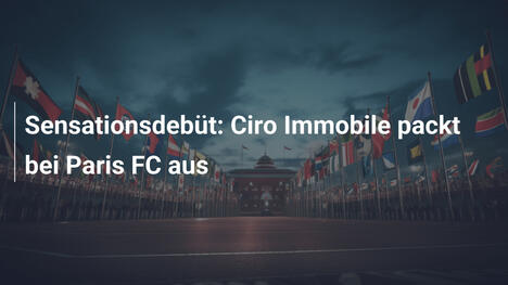 Sensationsdebüt: Ciro Immobile packt bei Paris FC aus