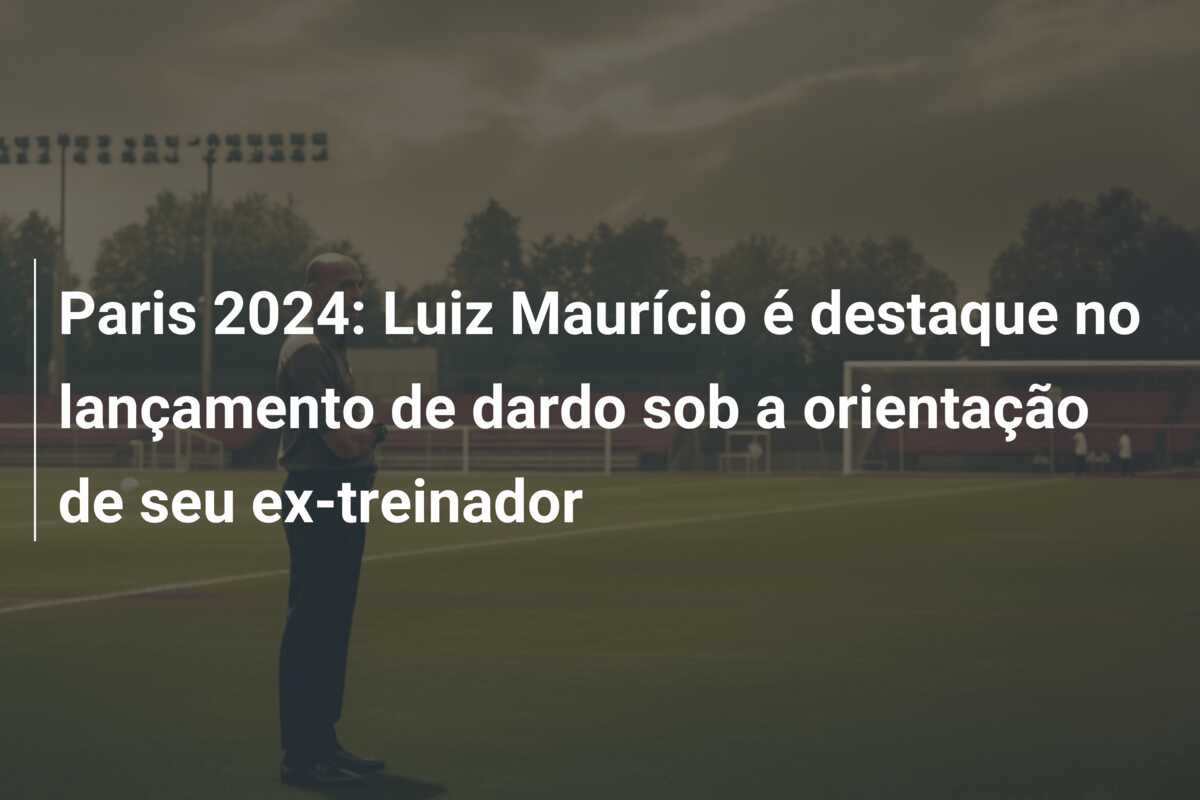 Paris 2024: Luiz Maurício é destaque no lançamento de dardo sob a orientação de seu ex-treinador