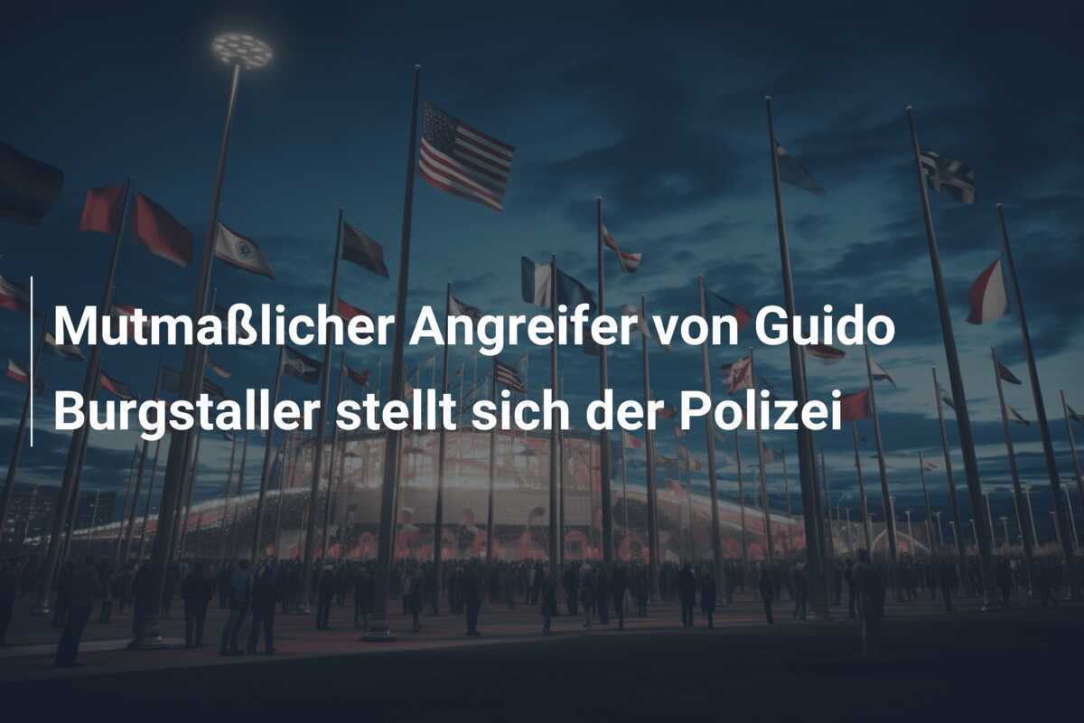 Mutmaßlicher Angreifer von Guido Burgstaller stellt sich der Polizei