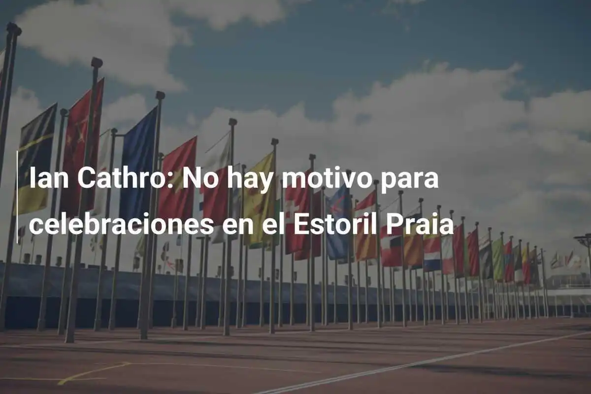 Ian Cathro: No hay motivo para celebraciones en el Estoril Praia