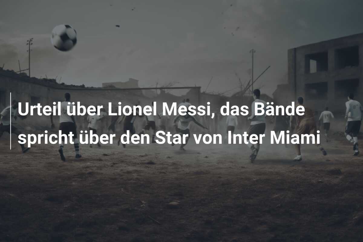 Urteil über Lionel Messi, das Bände spricht über den Star von Inter Miami