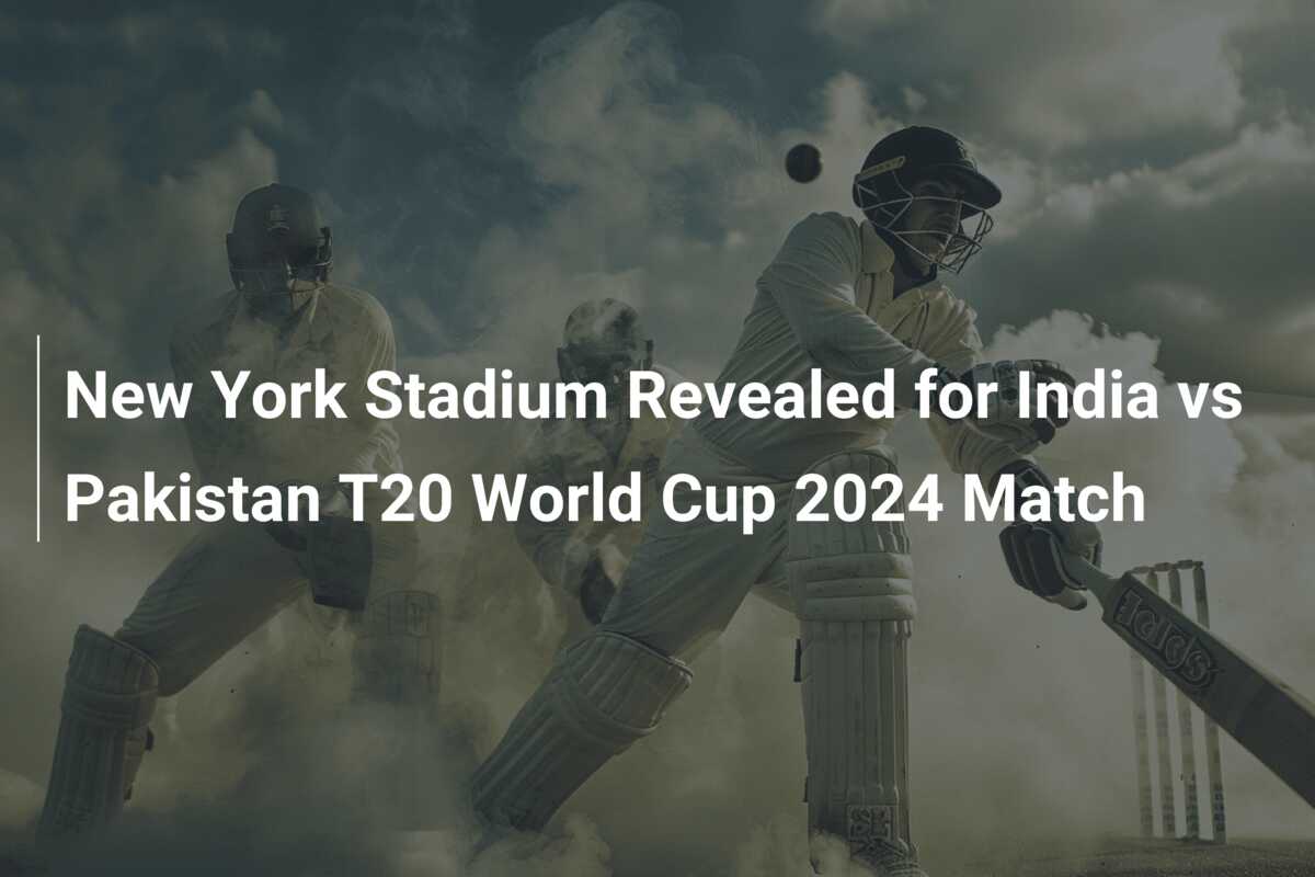 New York Stadium Revealed for India vs Pakistan T20 World Cup 2024 ...