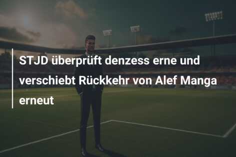 STJD überprüft denzess erne und verschiebt Rückkehr von Alef Manga erneut