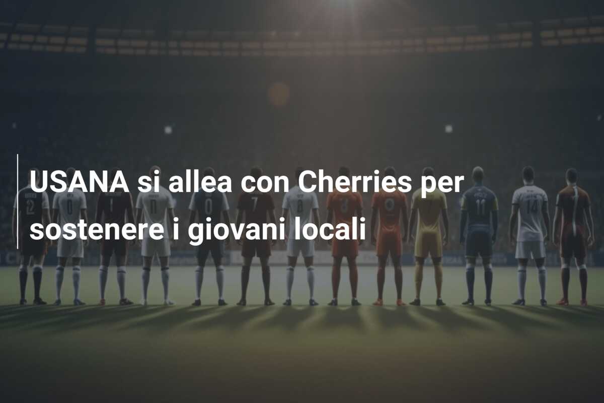 USANA si allea con Cherries per sostenere i giovani locali