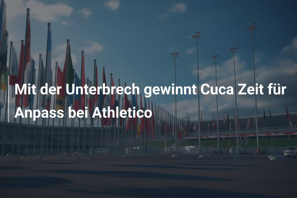 Mit der Unterbrech gewinnt Cuca Zeit für Anpass bei Athletico