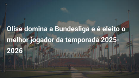 Olise domina a Bundesliga e é eleito o melhor jogador da temporada 2025-2026