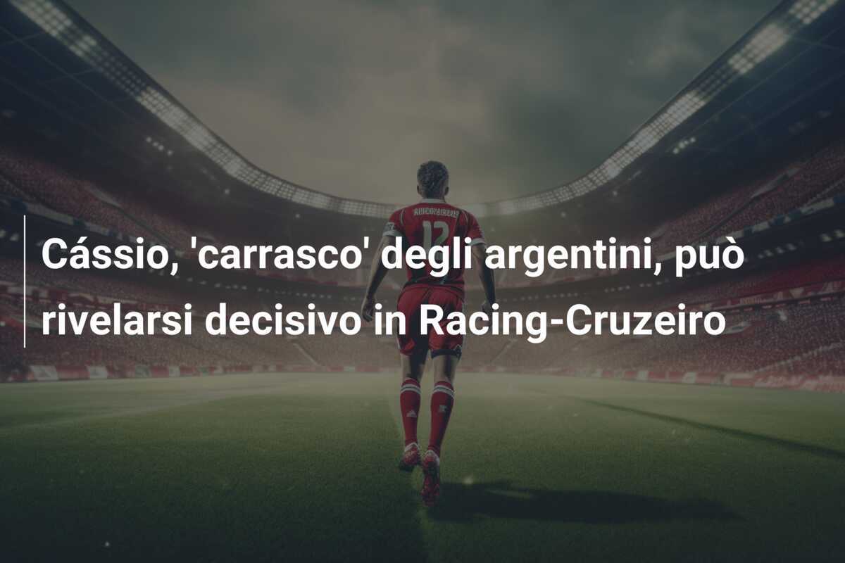 Cássio, 'carrasco' degli argentini, può rivelarsi decisivo in Racing-Cruzeiro