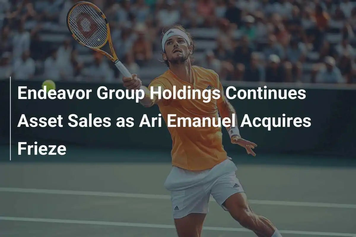 Endeavor Group Holdings verkauft Frieze an Ari Emanuel