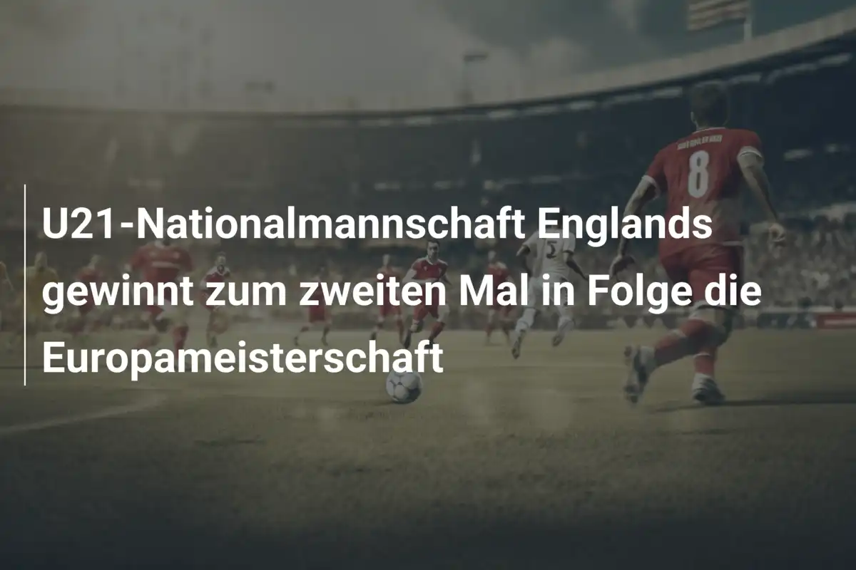 U21-Nationalmannschaft Englands gewinnt zum zweiten Mal in Folge die Europameisterschaft