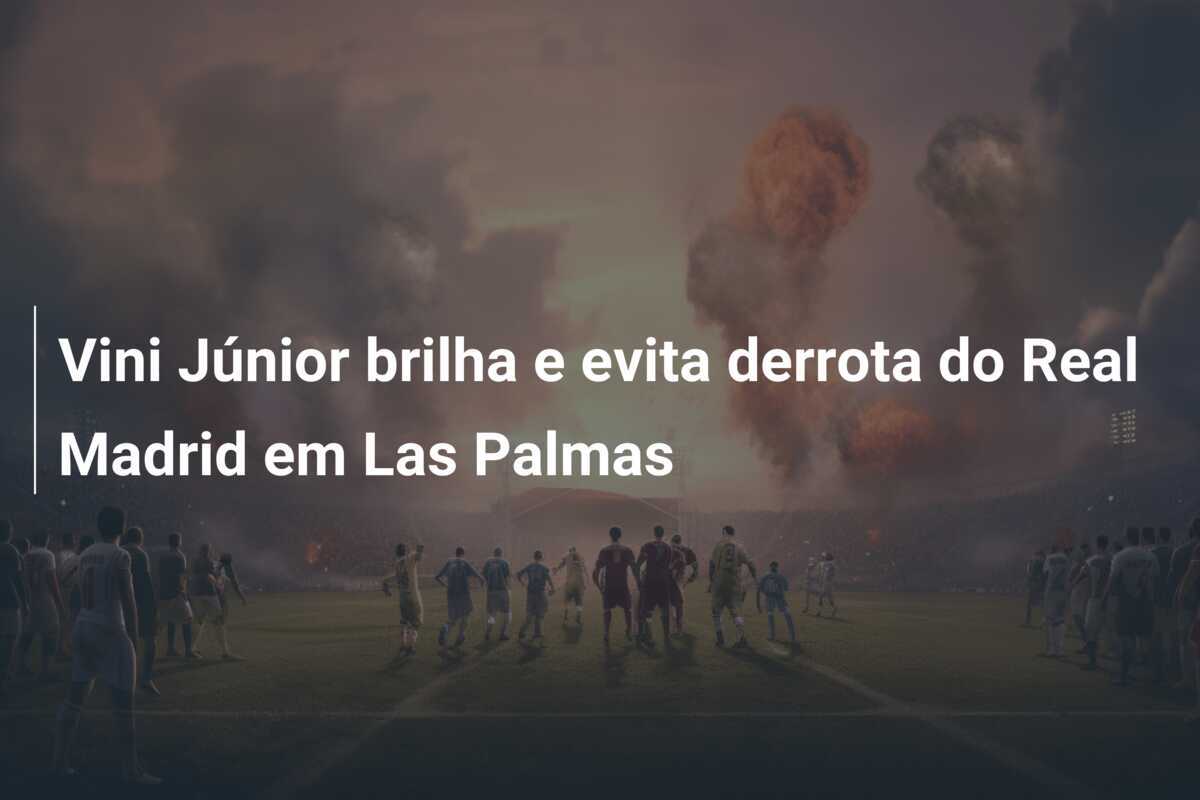 Vini Júnior brilha e evita derrota do Real Madrid em Las Palmas
