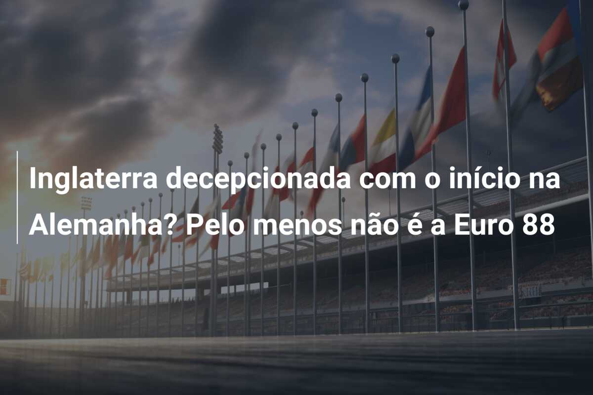 Inglaterra decepcionada com o início na Alemanha? Pelo menos não é a Euro 88