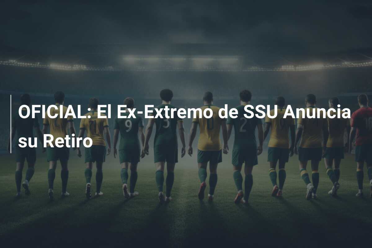 OFICIAL: El Ex-Extremo de SSU Anuncia su Retiro