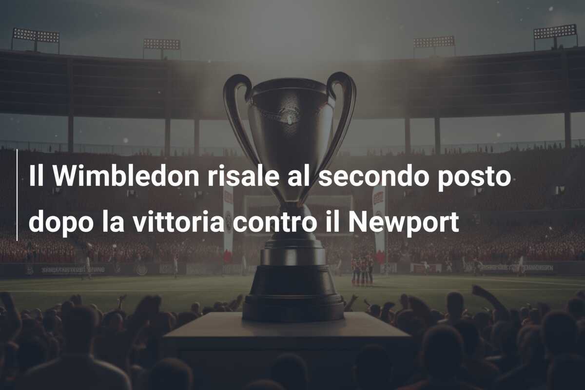 Il Wimbledon risale al secondo posto dopo la vittoria contro il Newport
