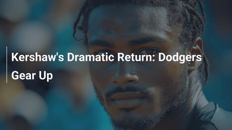 Kershaws dramatisches Comeback: Dodgers rüsten sich auf