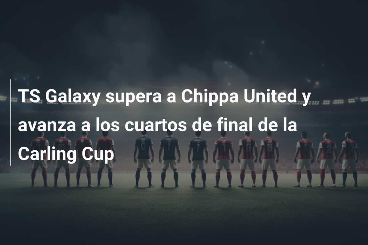 TS Galaxy supera a Chippa United y avanza a los cuartos de final de la Carling Cup