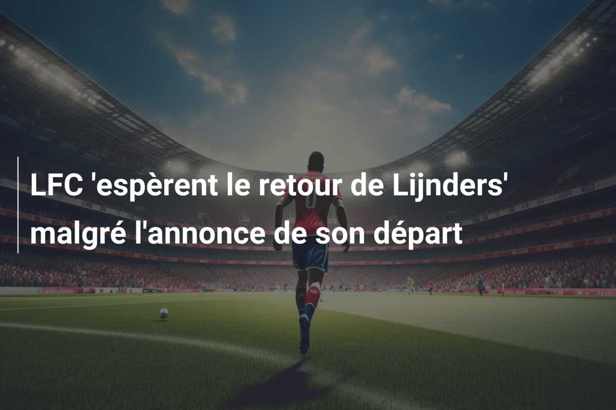 LFC ‘espèrent le retour de Lijnders’ malgré l’annonce de son départ