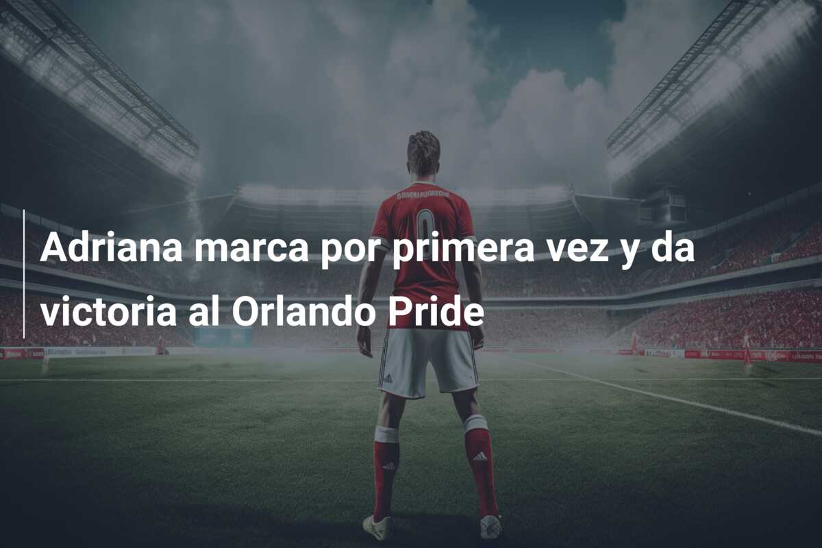 Adriana marca por primera vez y da victoria al Orlando Pride