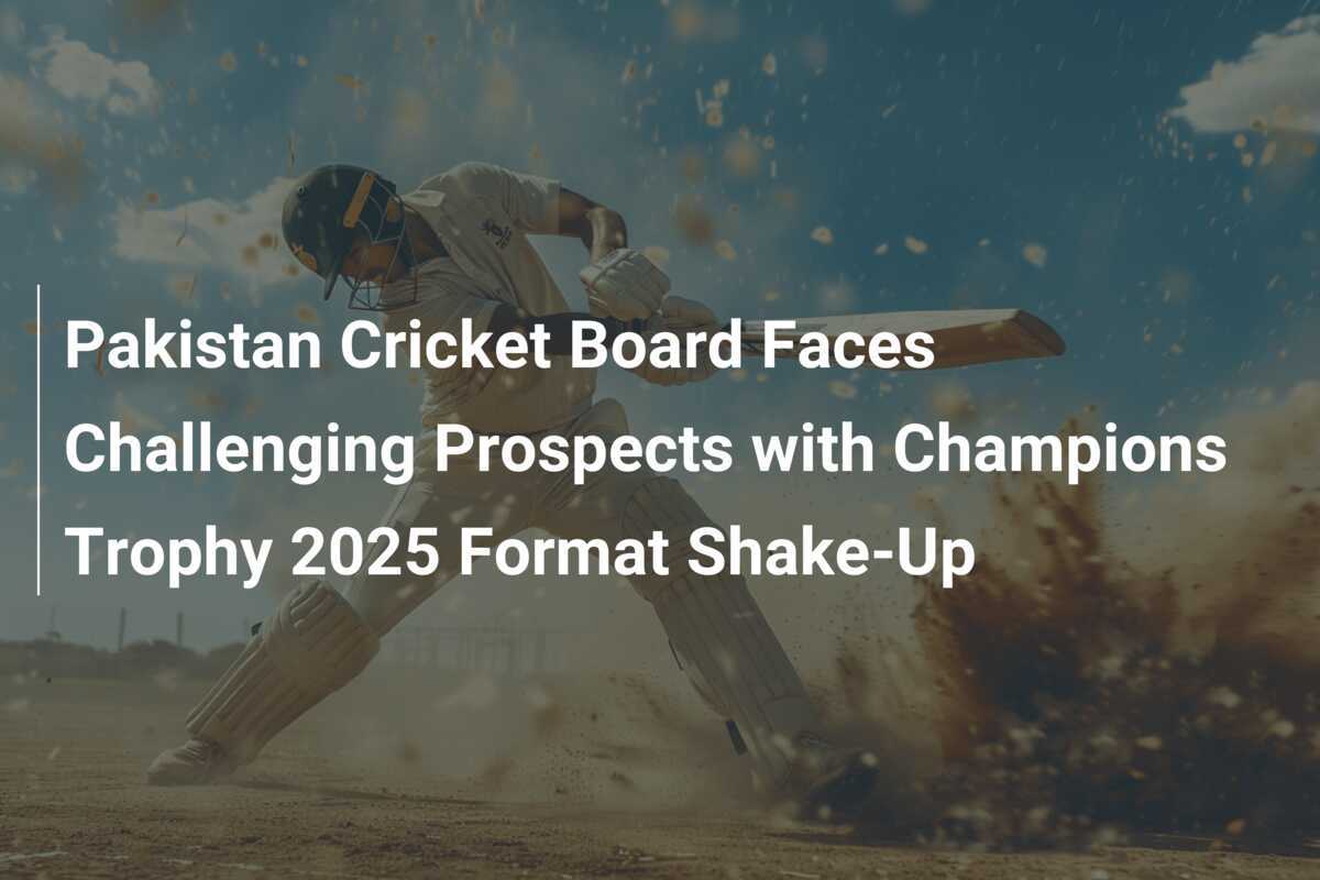 Pakistan Cricket Board Faces Challenging Prospects with Champions
