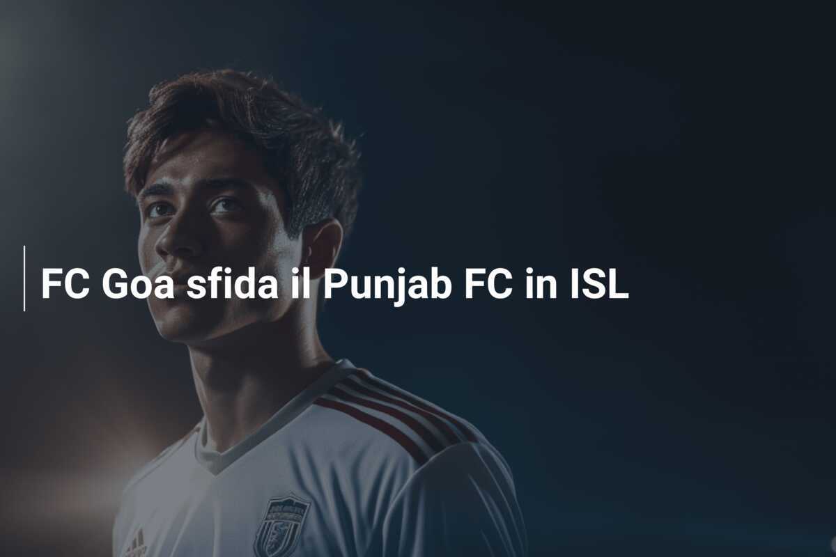 FC Goa sfida il Punjab FC in ISL
