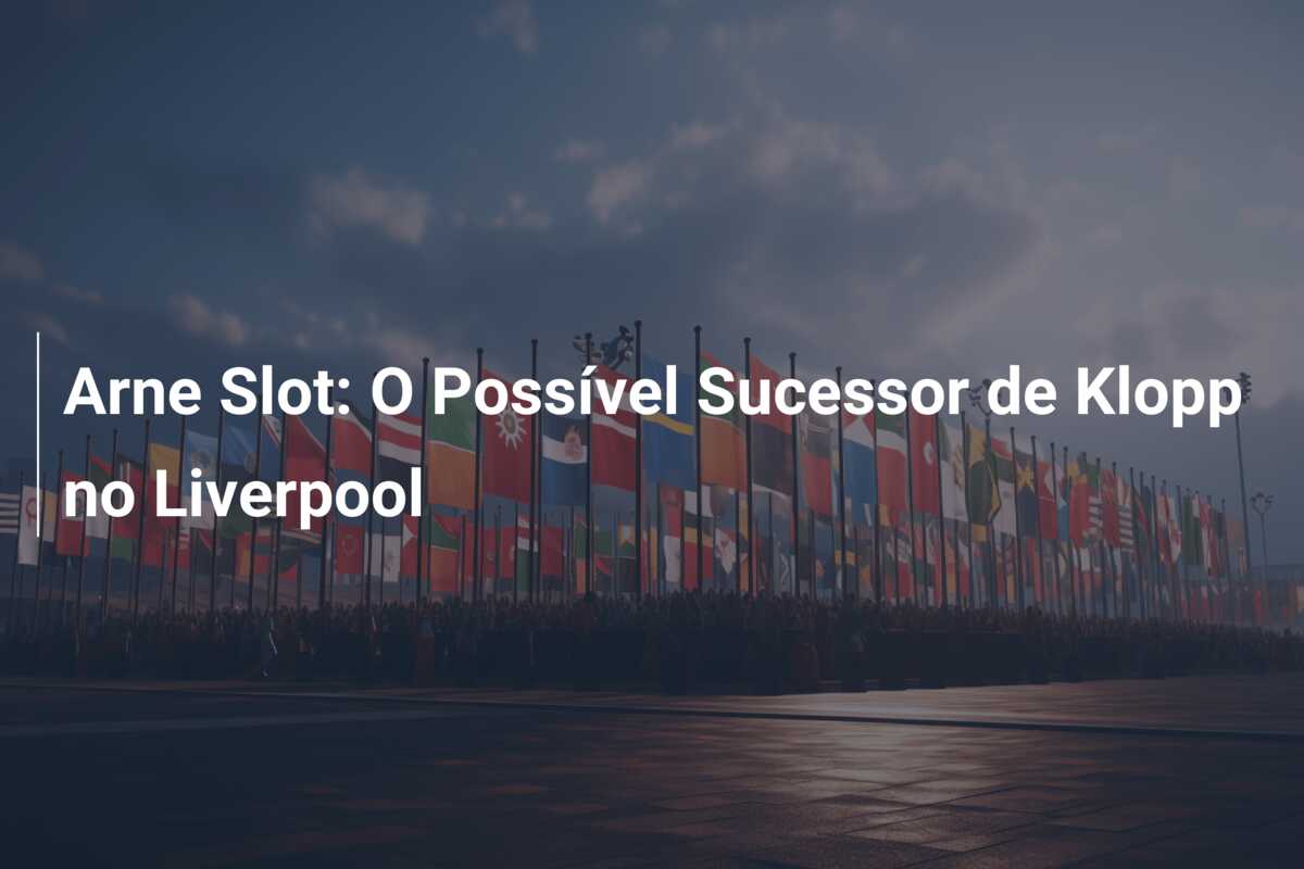 Arne Slot: O Possível Sucessor de Klopp no Liverpool