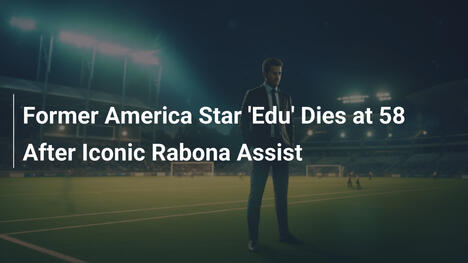 Morto a 58 anni l'ex stella del Club America 'Edu' dopo l'iconico assist con Rabona