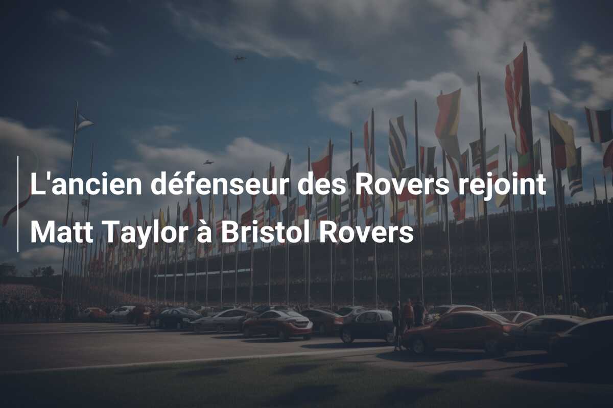L’ancien défenseur des Rovers rejoint Matt Taylor à Bristol Rovers