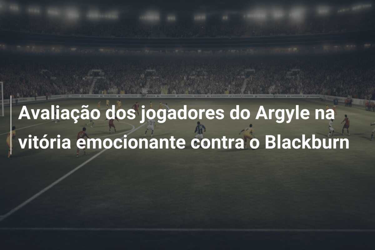 Avaliação dos jogadores do Argyle na vitória emocionante contra o Blackburn
