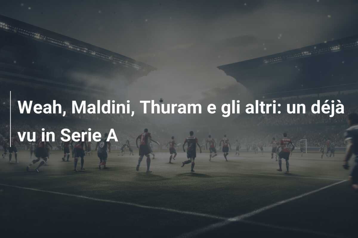 Weah, Maldini, Thuram e gli altri: un déjà vu in Serie A