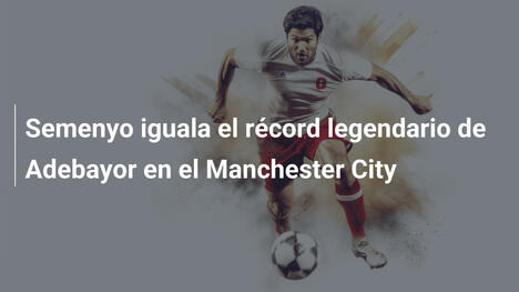 Semenyo iguala el récord legendario de Adebayor en el Manchester City
