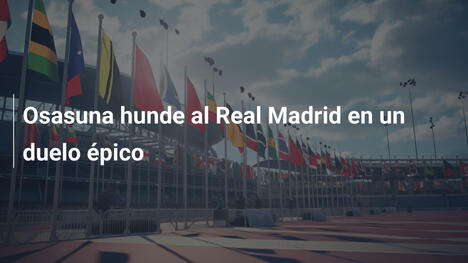 Osasuna hunde al Real Madrid en un duelo épico