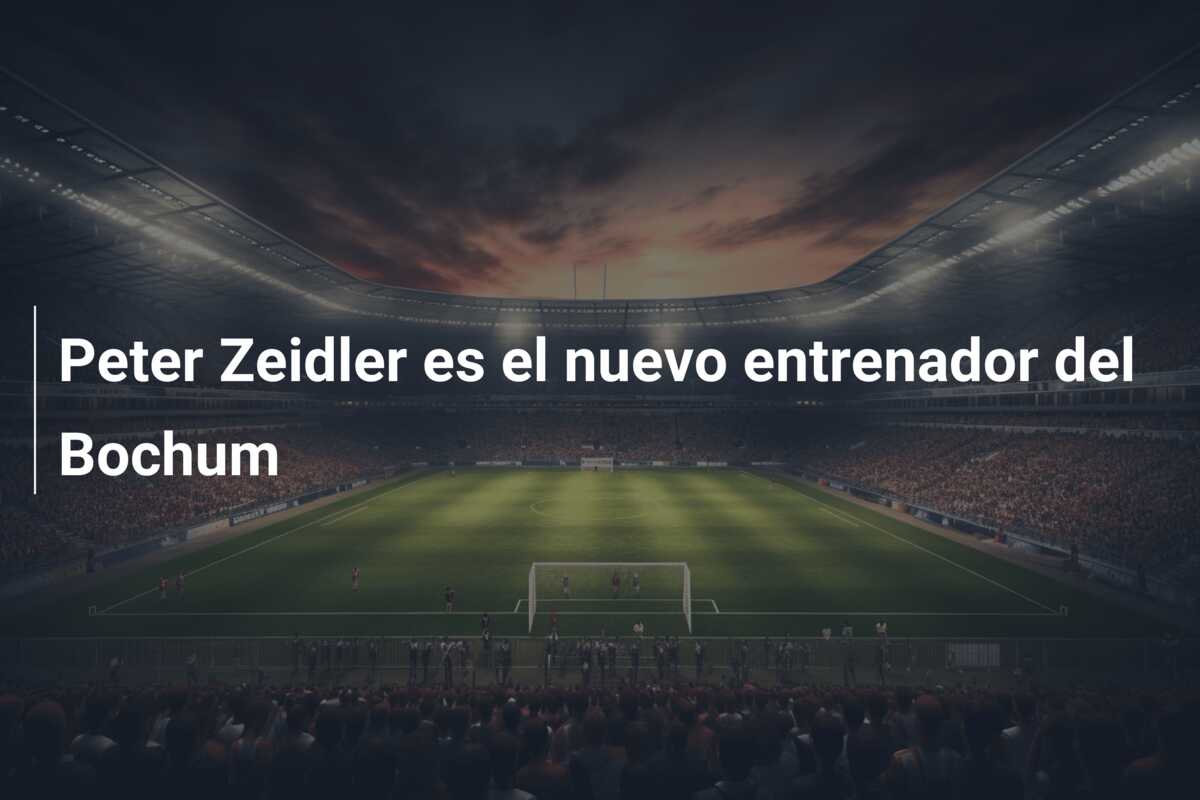 Peter Zeidler es el nuevo entrenador del Bochum