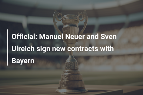 Official: Manuel Neuer And Sven Ulreich Sign New Contracts With Bayern ...