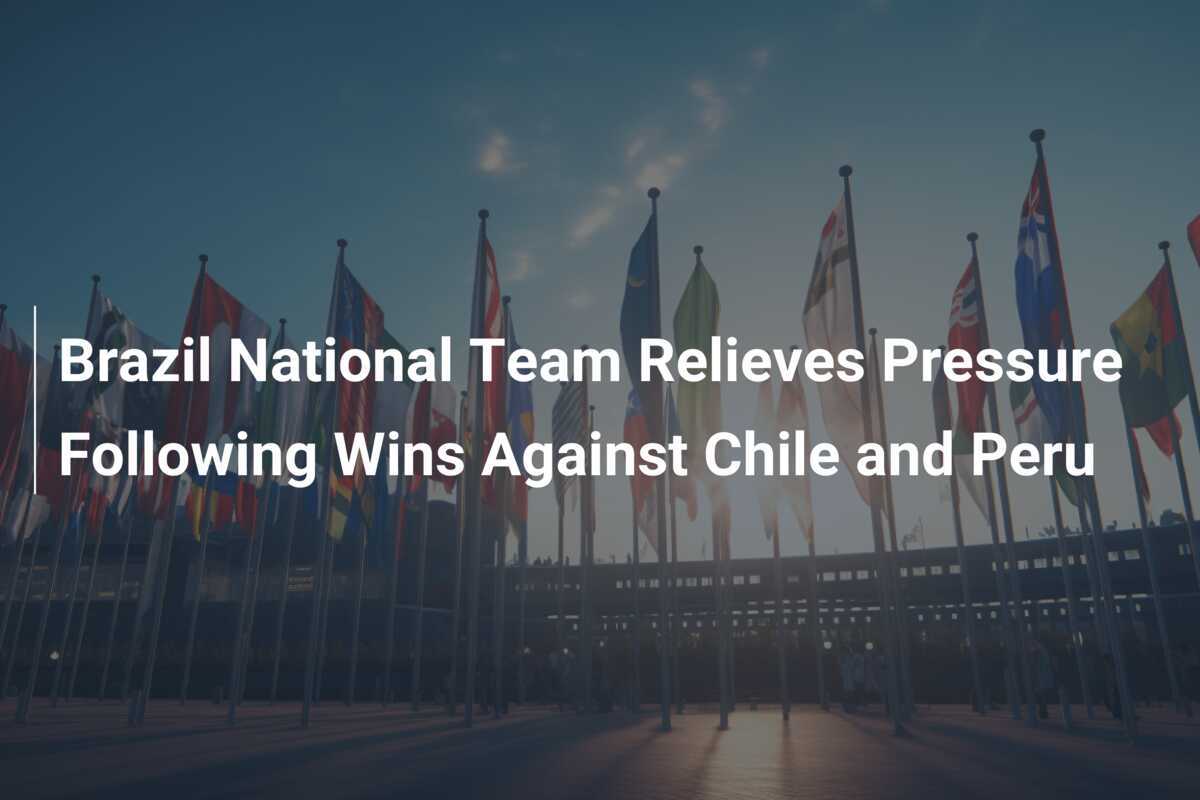 Brazil National Team Relieves Pressure Following Wins Against Chile and