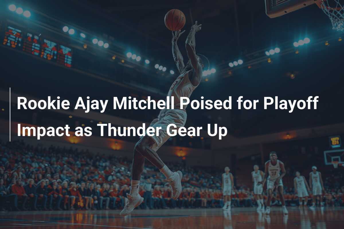 Stunning Thunder's Ajay Mitchell: Entering Starting Five Tuesday Picture for Your Screen Stunning Thunder's Ajay Mitchell: Entering Starting Five Tuesday Picture for Your Screen