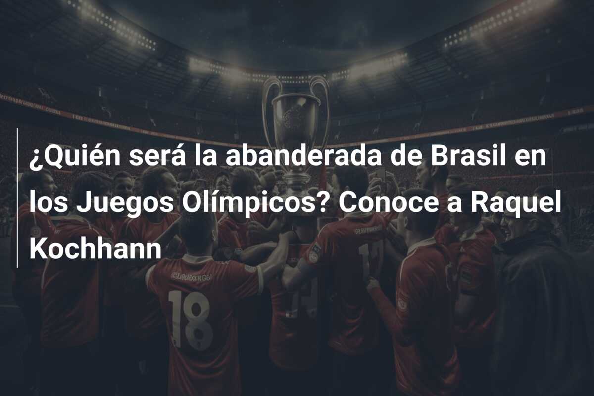 ¿Quién será la abanderada de Brasil en los Juegos Olímpicos? Conoce a Raquel Kochhann