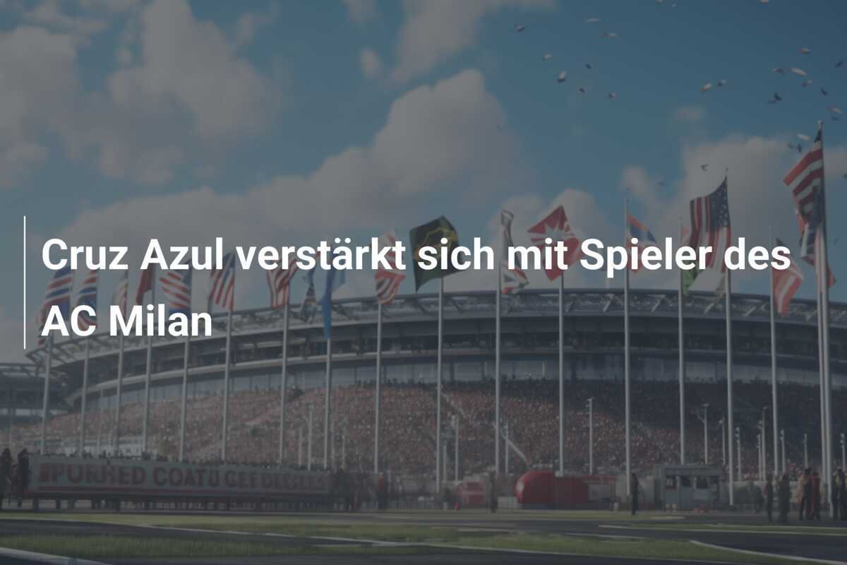 Cruz Azul verstärkt sich mit Spieler des AC Milan
