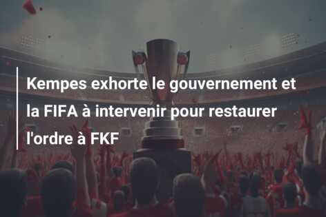 Kempes exhorte le gouvernement et la FIFA à intervenir pour restaurer l’ordre à FKF