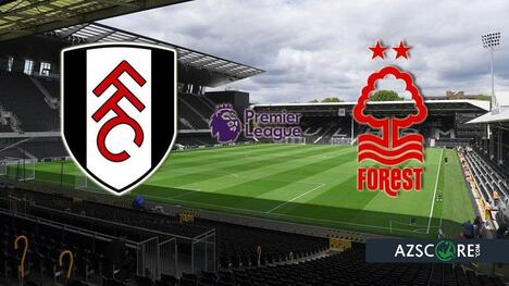 Fulham vs Nottingham Forest: Prediction and Match Preview