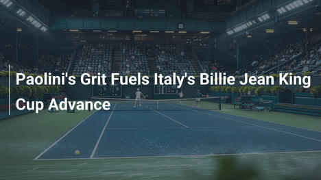 Paolinis Entschlossenheit treibt Italien weiter im Billie Jean King Cup