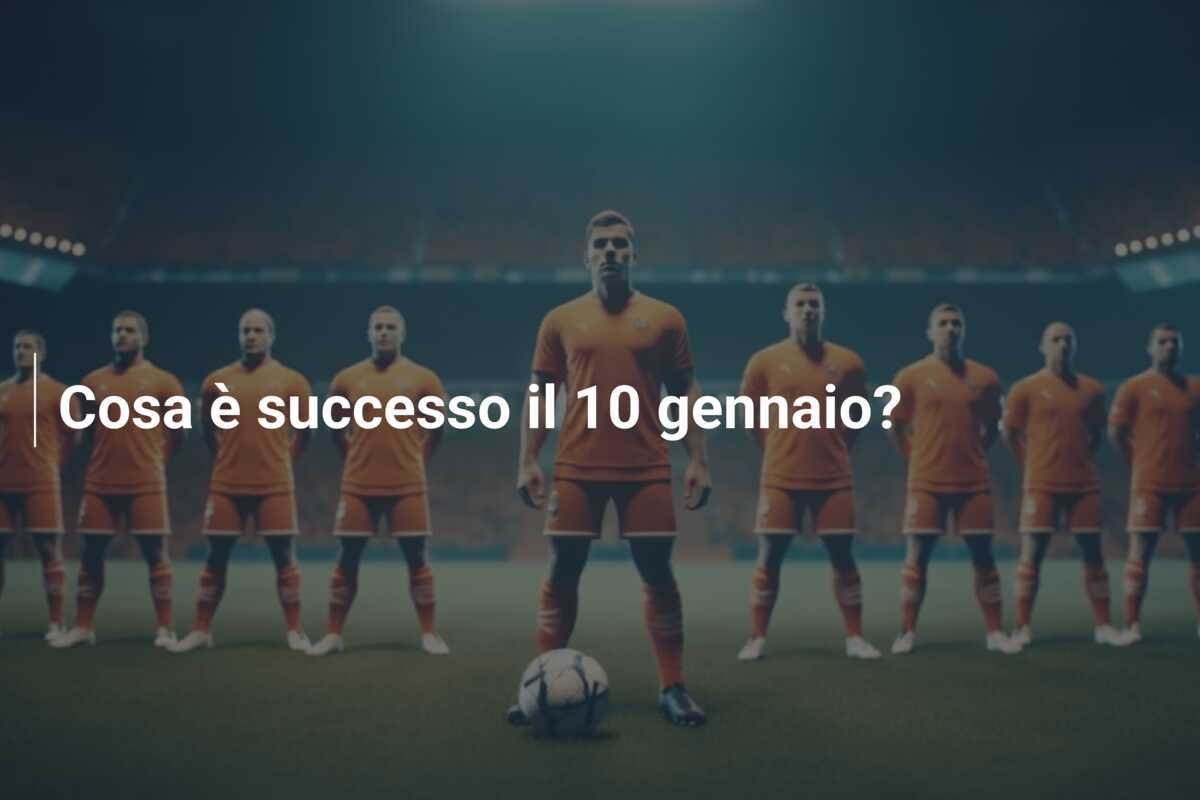 Cosa è successo il 10 gennaio?