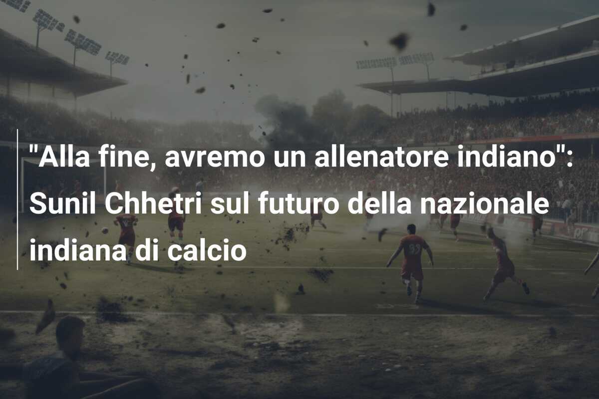 "Alla fine, avremo un allenatore indiano": Sunil Chhetri sul futuro della nazionale indiana di calcio