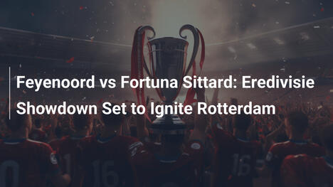 Feyenoord vs Fortuna Sittard: Duelo explosivo en la Eredivisie